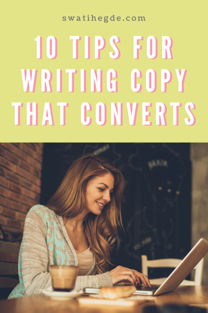 10 tips for writing copy that converts by copywriter Swati.