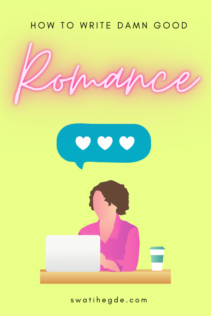 Pinterest pin with a graphic of a woman writing on her laptop. Text says, "How to write damn good romance."
